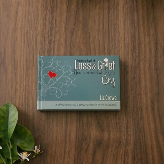 The Little Book of Loss & Grief - Liz Crowe