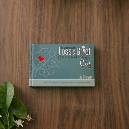 The Little Book of Loss & Grief - Liz Crowe